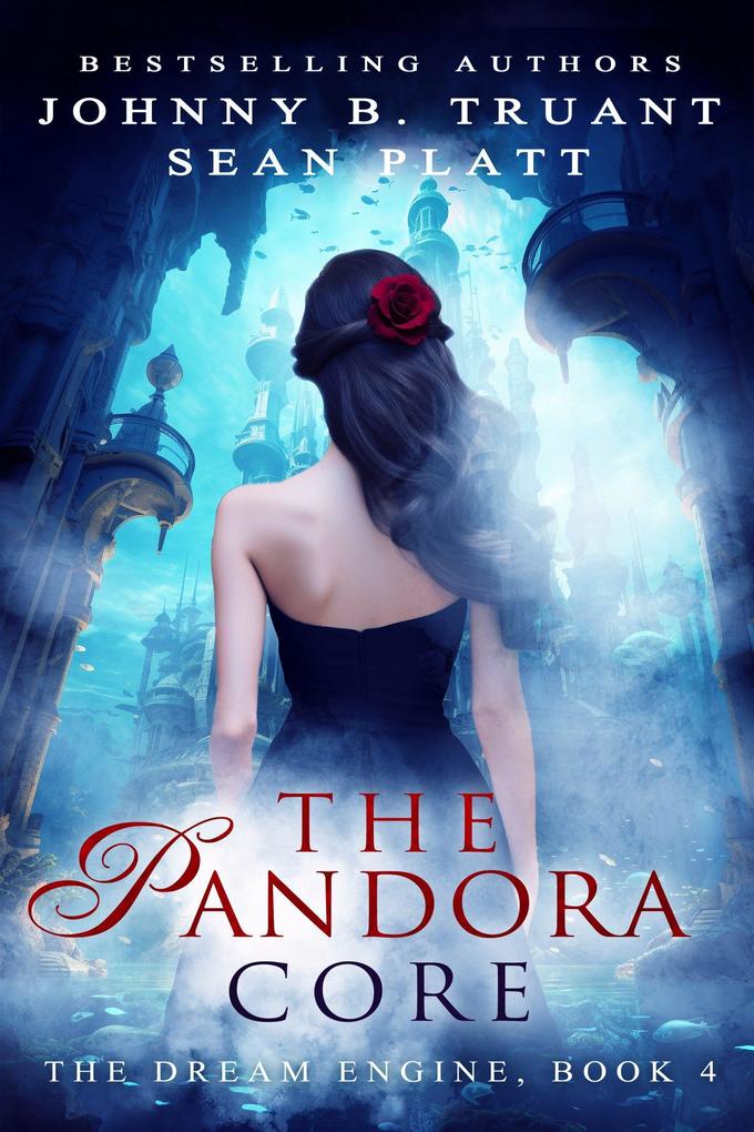The Pandora Core (The Dream Engine #4)