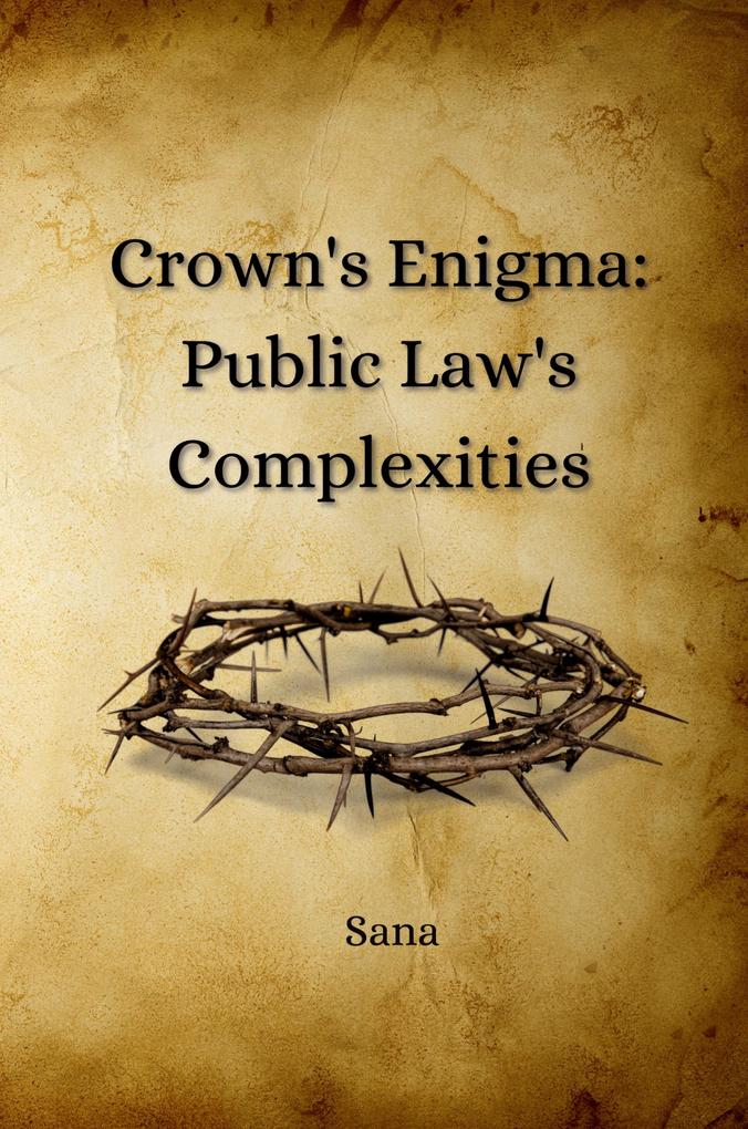 Crown‘s Enigma: Public Law‘s Complexities
