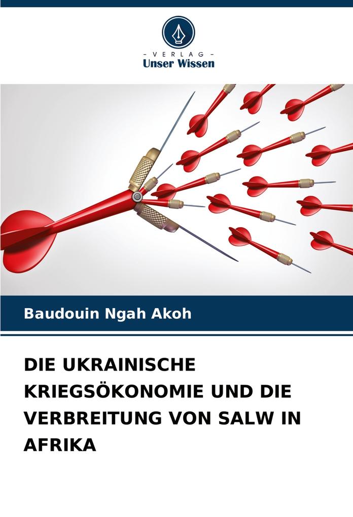 DIE UKRAINISCHE KRIEGSÖKONOMIE UND DIE VERBREITUNG VON SALW IN AFRIKA