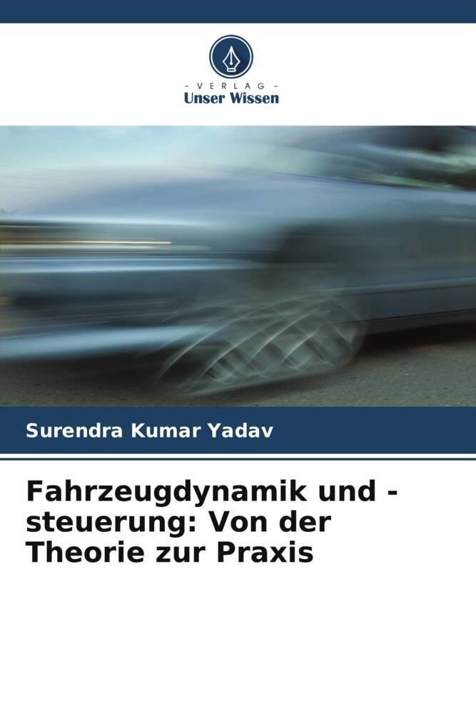 Fahrzeugdynamik und -steuerung: Von der Theorie zur Praxis