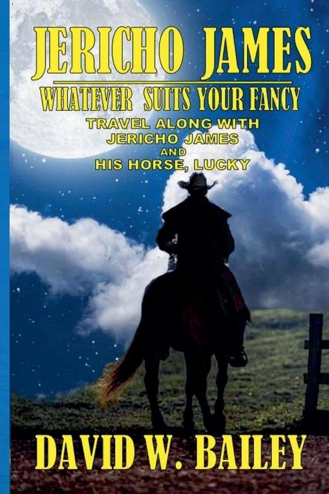 Jericho James - Whatever Suits Your Fancy