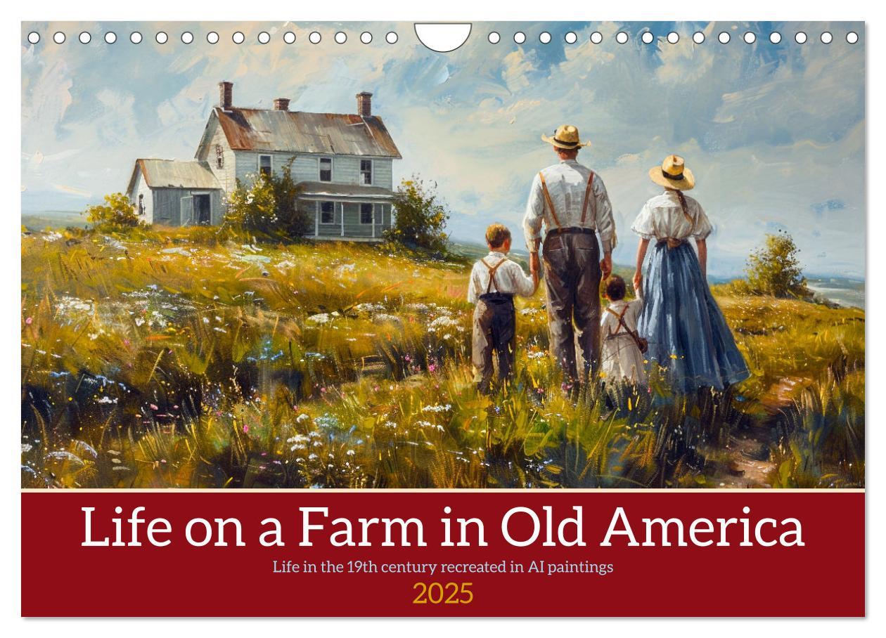 Life on a Farm in Old America (Wall Calendar 2025 DIN A4 landscape) CALVENDO 12 Month Wall Calendar