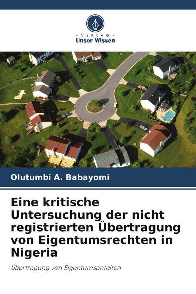 Eine kritische Untersuchung der nicht registrierten Übertragung von Eigentumsrechten in Nigeria