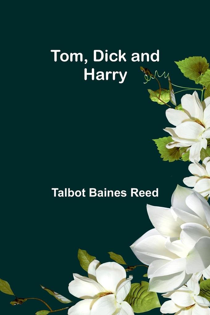 Tom Dick and Harry