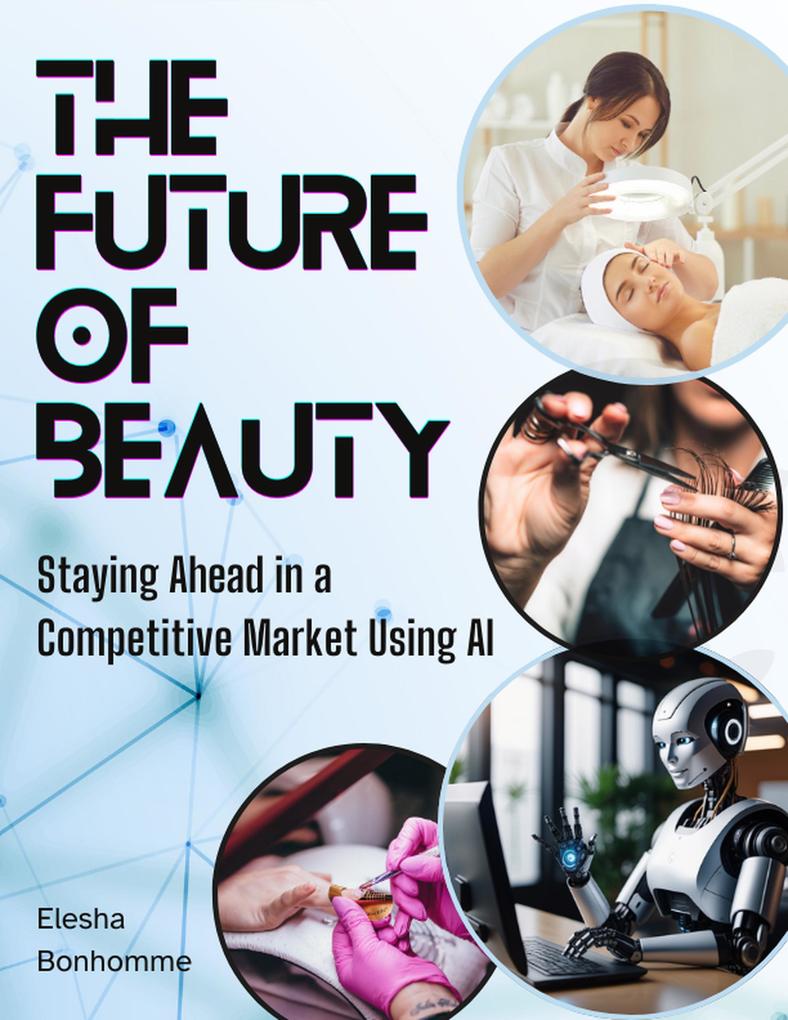The Future of Beauty: Staying Ahead in a Competitive Market Using AI