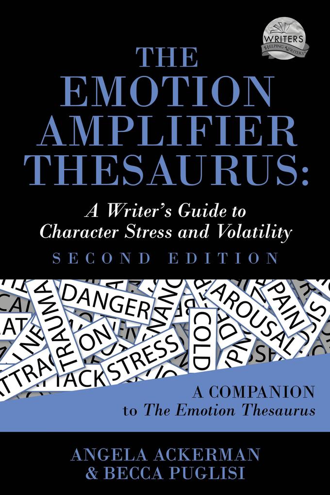 The Emotion Amplifier Thesaurus (Second Edition)
