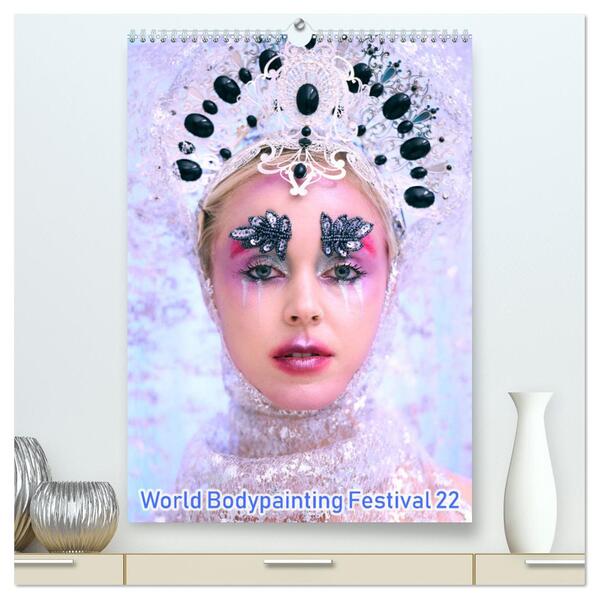World Bodypainting Festival 22 (hochwertiger Premium Wandkalender 2025 DIN A2 hoch) Kunstdruck in Hochglanz