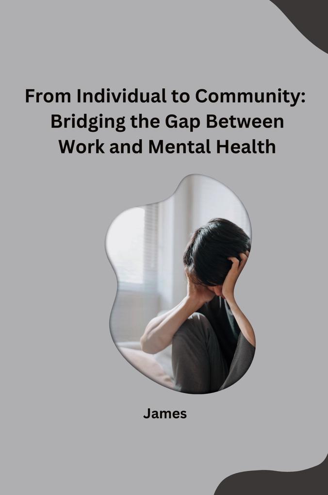 From Individual to Community: Bridging the Gap Between Work and Mental Health