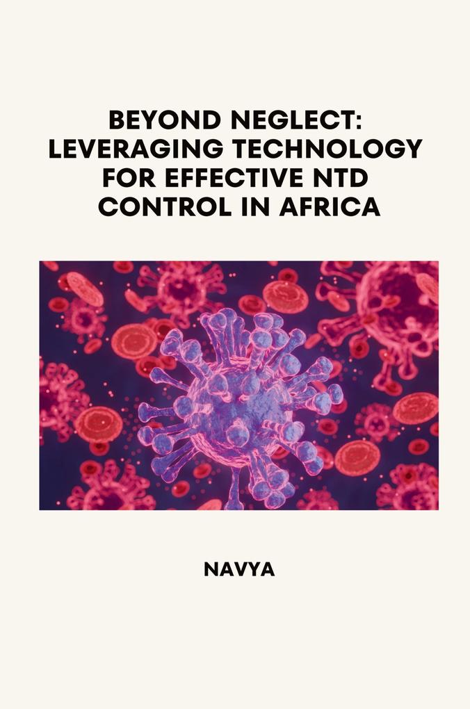 Beyond Neglect: Leveraging Technology for Effective NTD Control in Africa