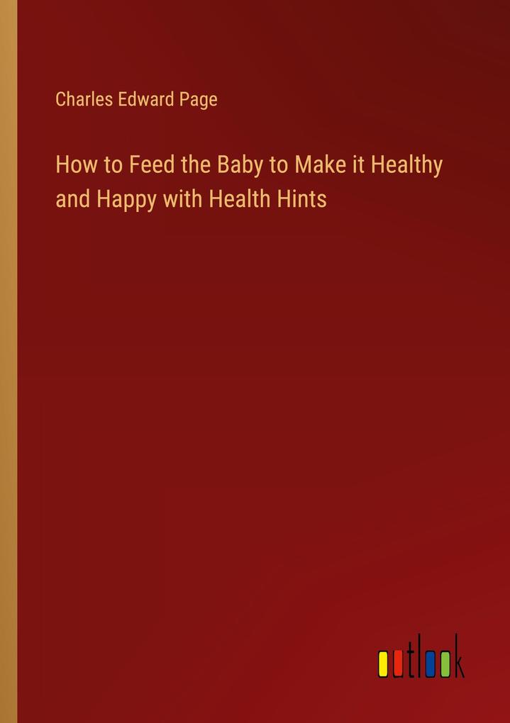 How to Feed the Baby to Make it Healthy and Happy with Health Hints