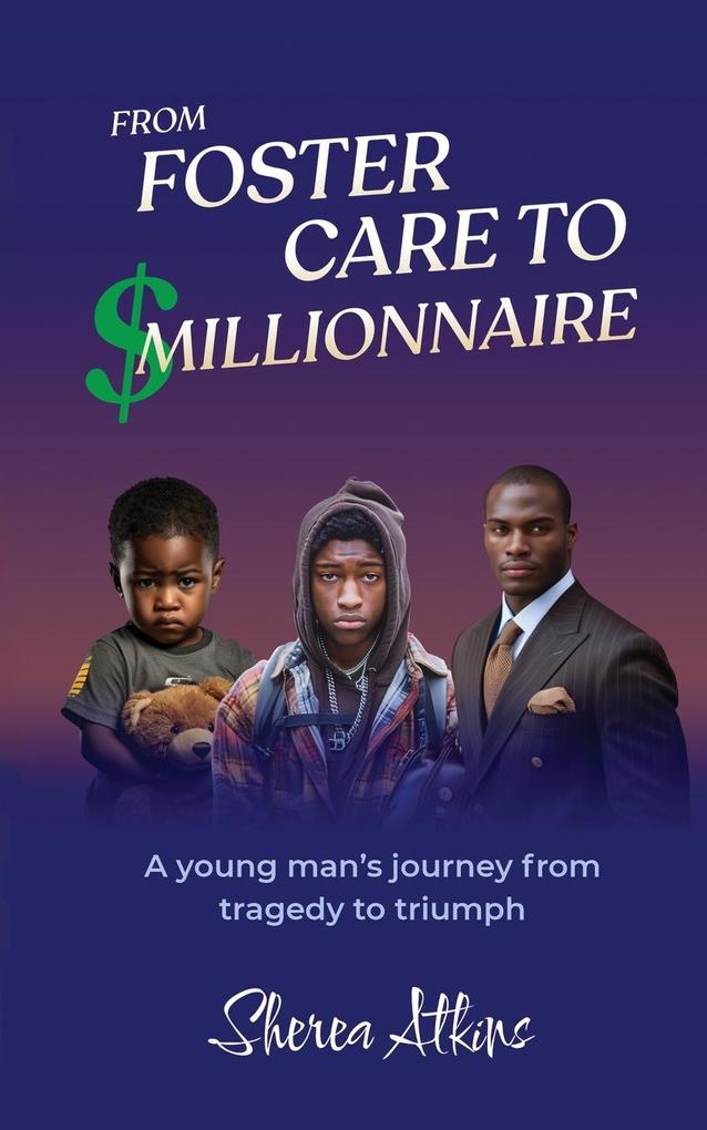 From Foster Care to $Millionaire