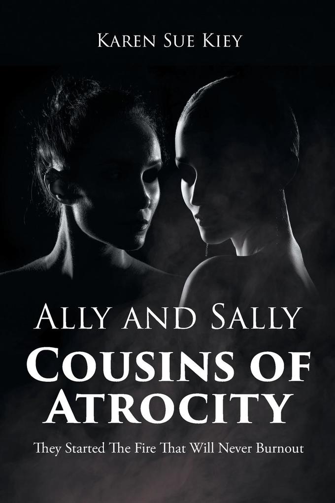 Ally and Sally Cousins of Atrocity