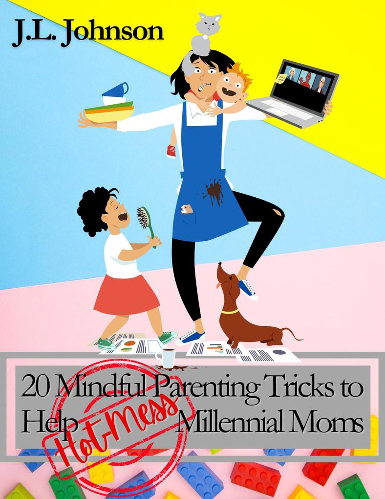 20 Mindful Parenting Tricks to Help Millennial Moms