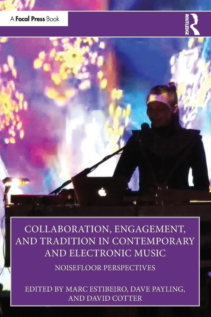 Collaboration Engagement and Tradition in Contemporary and Electronic Music