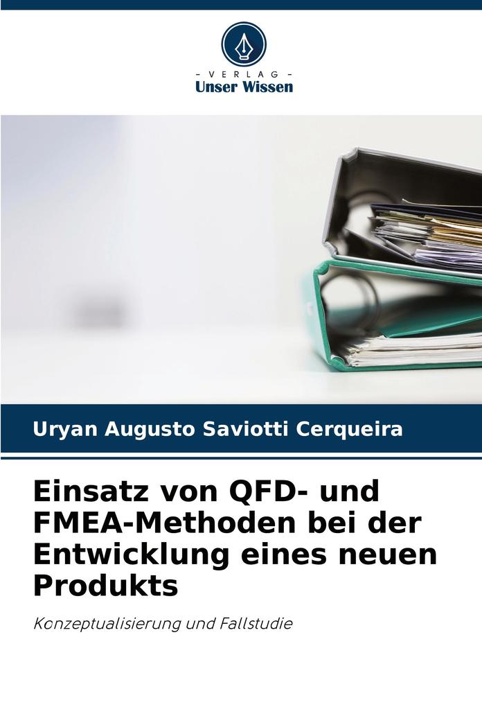 Einsatz von QFD- und FMEA-Methoden bei der Entwicklung eines neuen Produkts