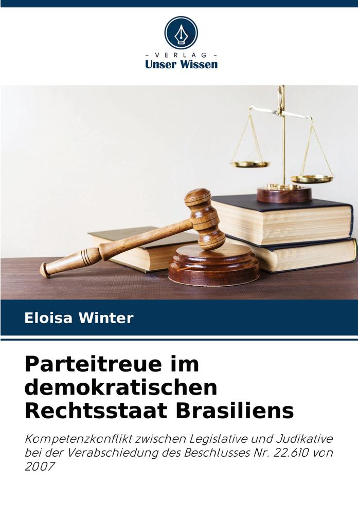 Parteitreue im demokratischen Rechtsstaat Brasiliens
