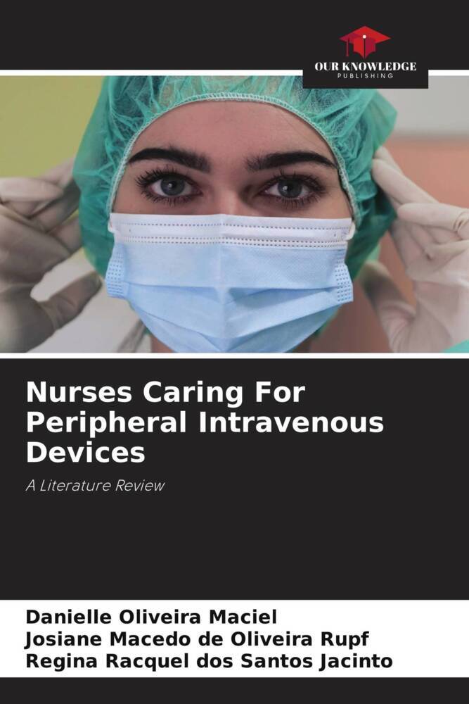 Nurses Caring For Peripheral Intravenous Devices