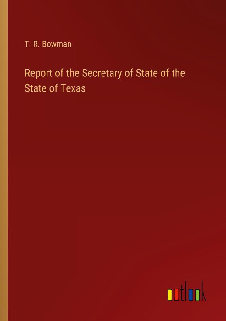 Report of the Secretary of State of the State of Texas