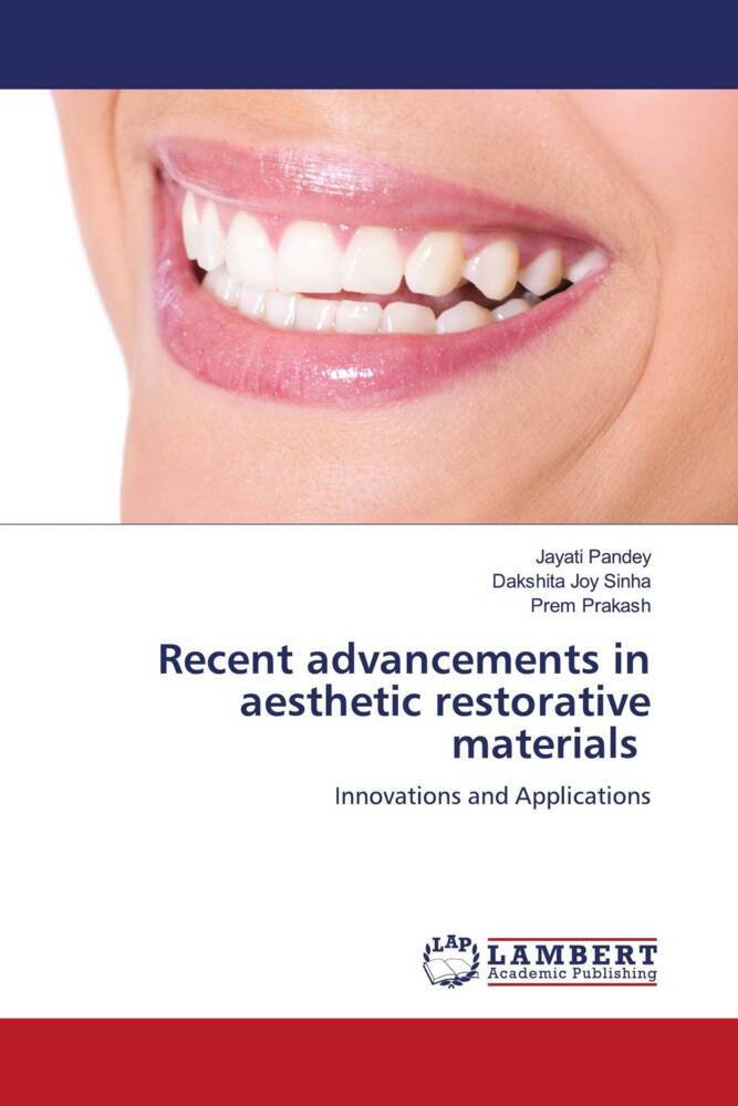 Recent advancements in aesthetic restorative materials