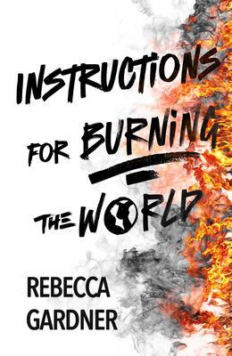 Instructions for Burning the World