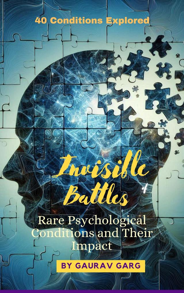 Invisible Battles: Rare Psychological Conditions and Their Impact
