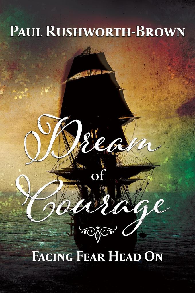 Dream of Courage: Facing Fear Head On (The Skulduggery Trilogy #3)