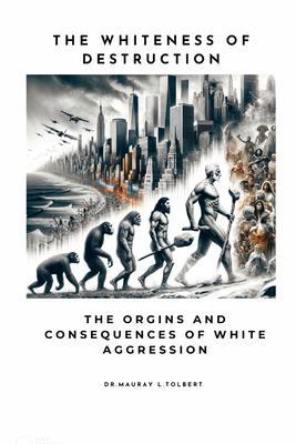 The Whiteness of Destruction