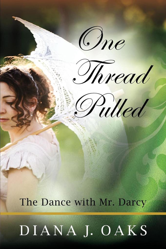 One Thread Pulled: The Dance With Mr Darcy