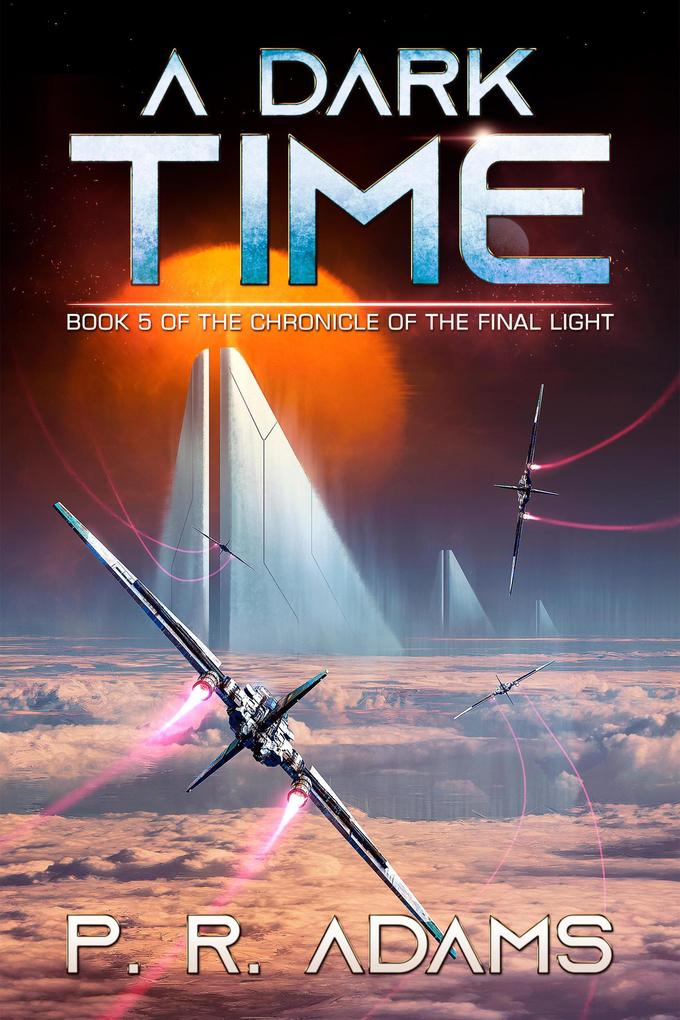 A Dark Time (The Chronicle of the Final Light #5)