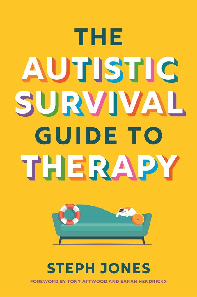 Jessica Kingsley Publishers The Autistic Survival Guide To Therapy