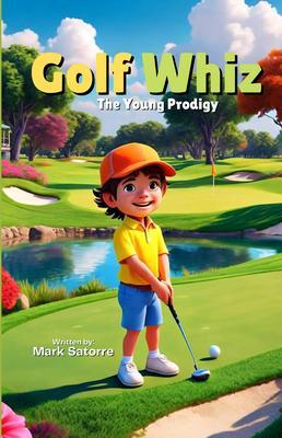 Golf Whiz: The Young Prodigy: The Young Prodigy: The Young Prodigy: The Young Prodigy