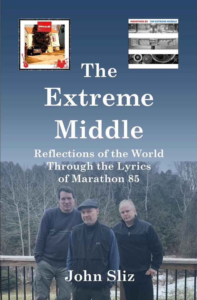 The Extreme Middle Reflections of the World Through the Lyrics of Marathon 85