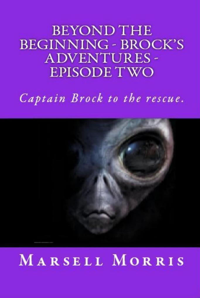 Beyond the Beginning - Brock‘s Adventures - Episode Two