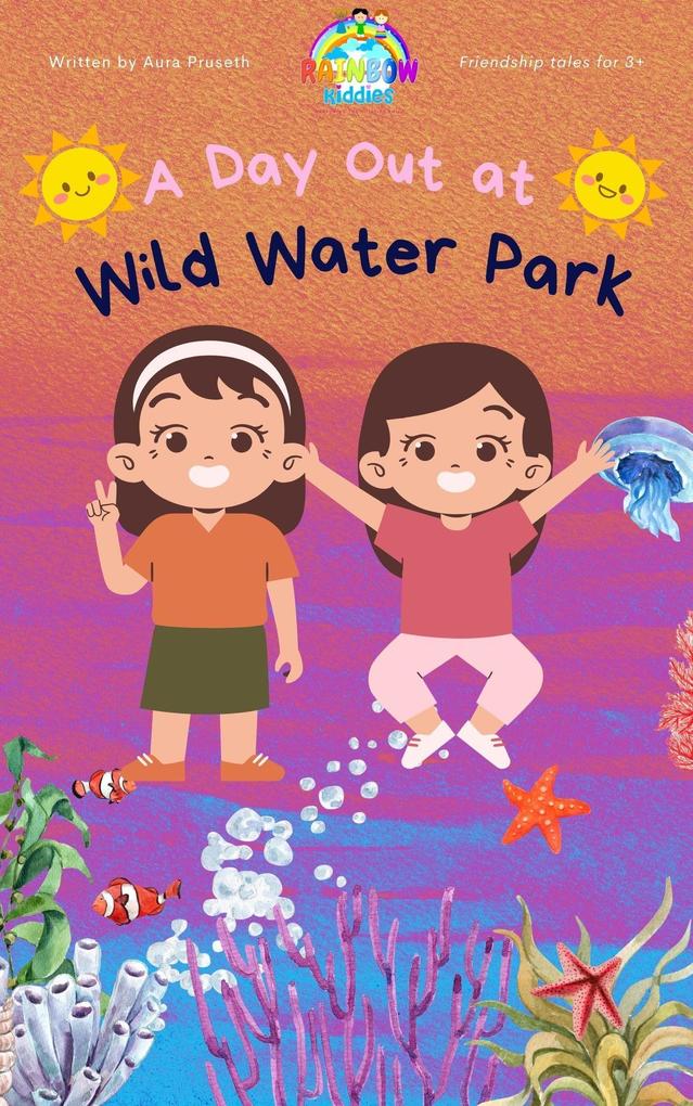 A Day Out at Wild Water Park (Kindness Stories for Kids by Rainbow Kiddies)
