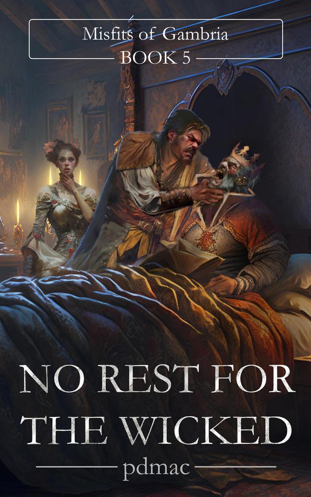No Rest for the Wicked (Misfits of Gambria #5)