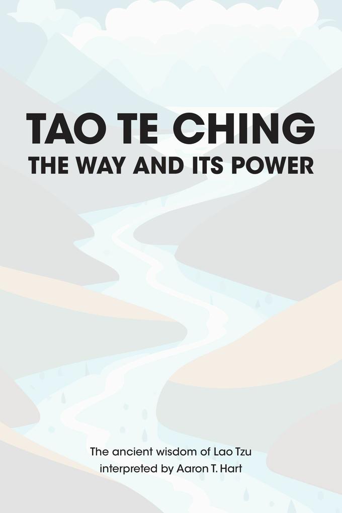 Tao Te Ching - The Way and Its Power
