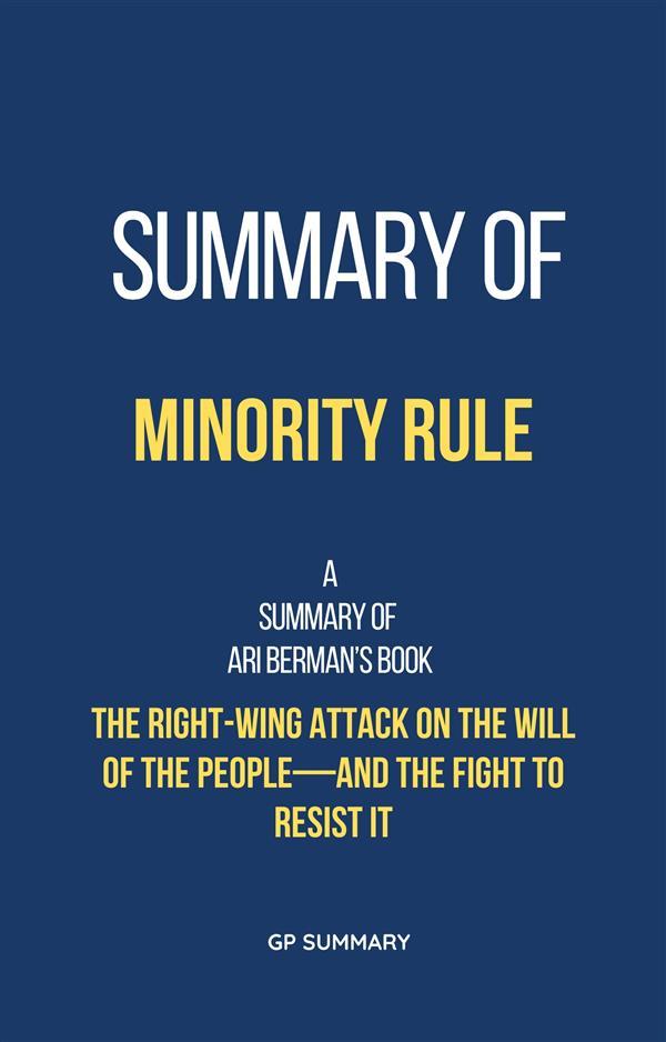 Summary of Minority Rule by Ari Berman