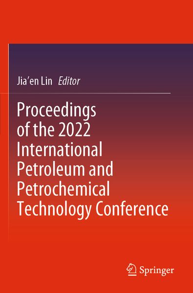 Proceedings of the 2022 International Petroleum and Petrochemical Technology Conference