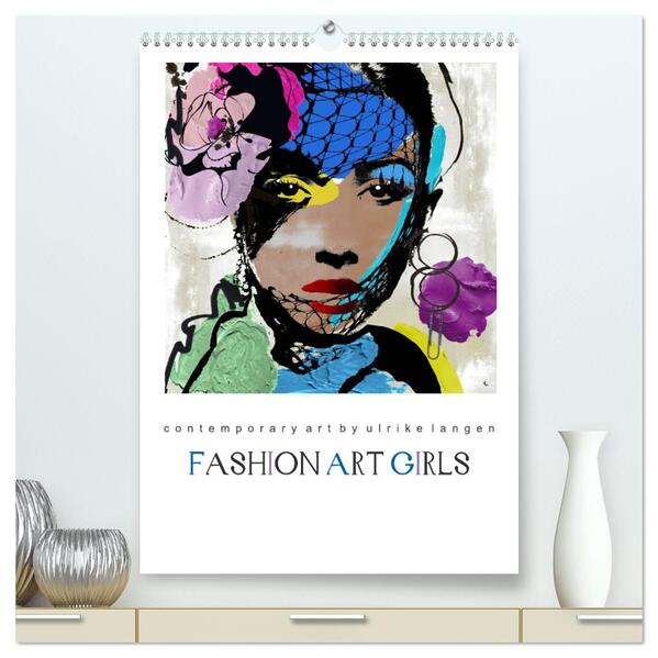 FASHION ART GIRLS (hochwertiger Premium Wandkalender 2025 DIN A2 hoch) Kunstdruck in Hochglanz