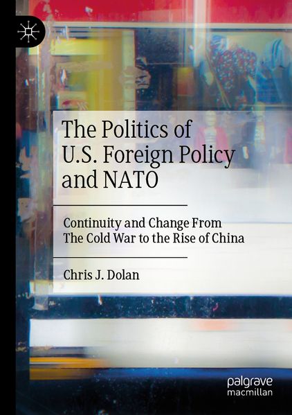 The Politics of U.S. Foreign Policy and NATO