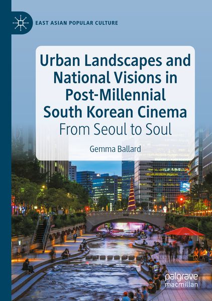 Urban Landscapes and National Visions in Post-Millennial South Korean Cinema