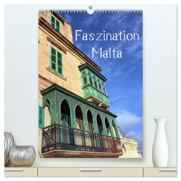 Faszination Malta (hochwertiger Premium Wandkalender 2025 DIN A2 hoch) Kunstdruck in Hochglanz