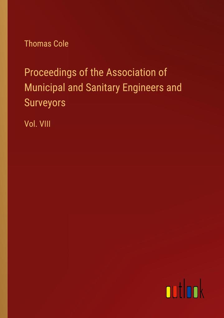 Proceedings of the Association of Municipal and Sanitary Engineers and Surveyors