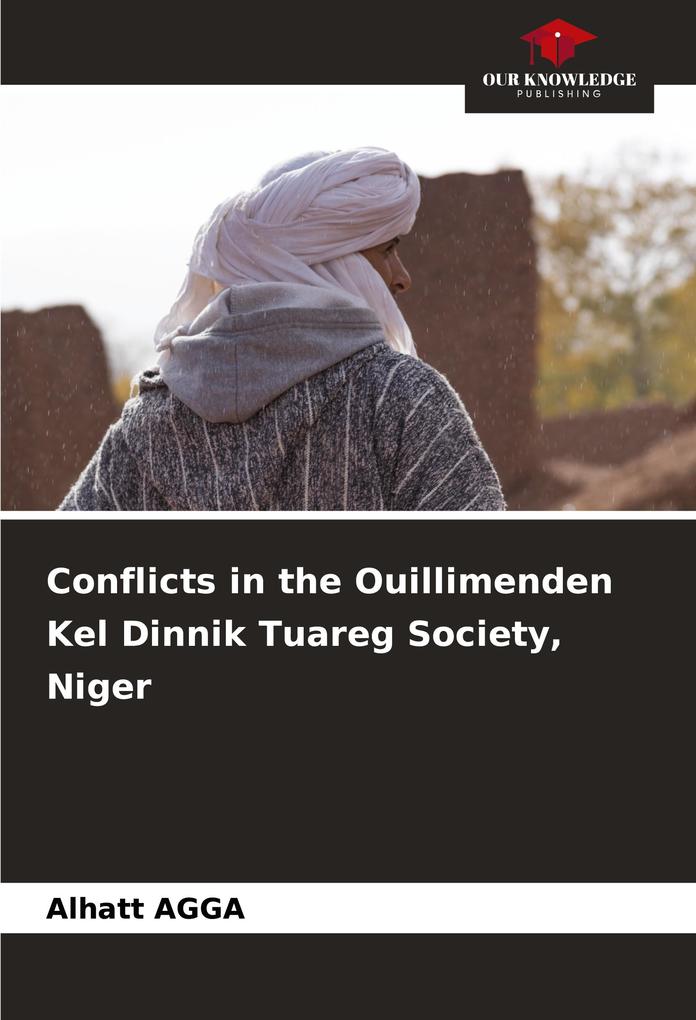 Conflicts in the Ouillimenden Kel Dinnik Tuareg Society Niger