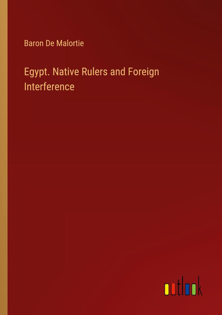 Egypt. Native Rulers and Foreign Interference