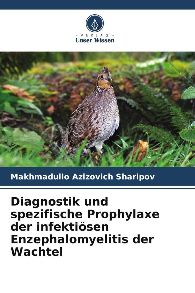 Diagnostik und spezifische Prophylaxe der infektiösen Enzephalomyelitis der Wachtel