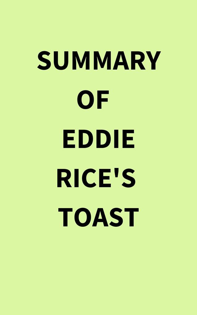 Summary of Eddie Rice‘s Toast