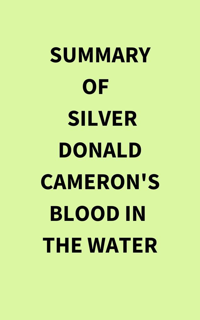 Summary of Silver Donald Cameron‘s Blood in the Water