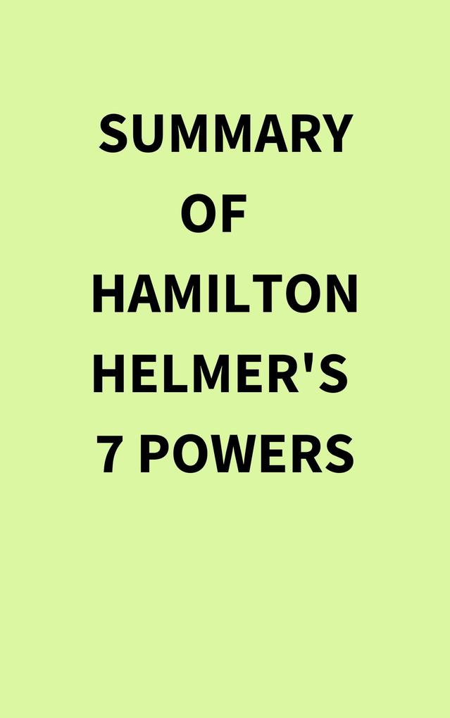 Summary of Hamilton Helmer‘s 7 Powers