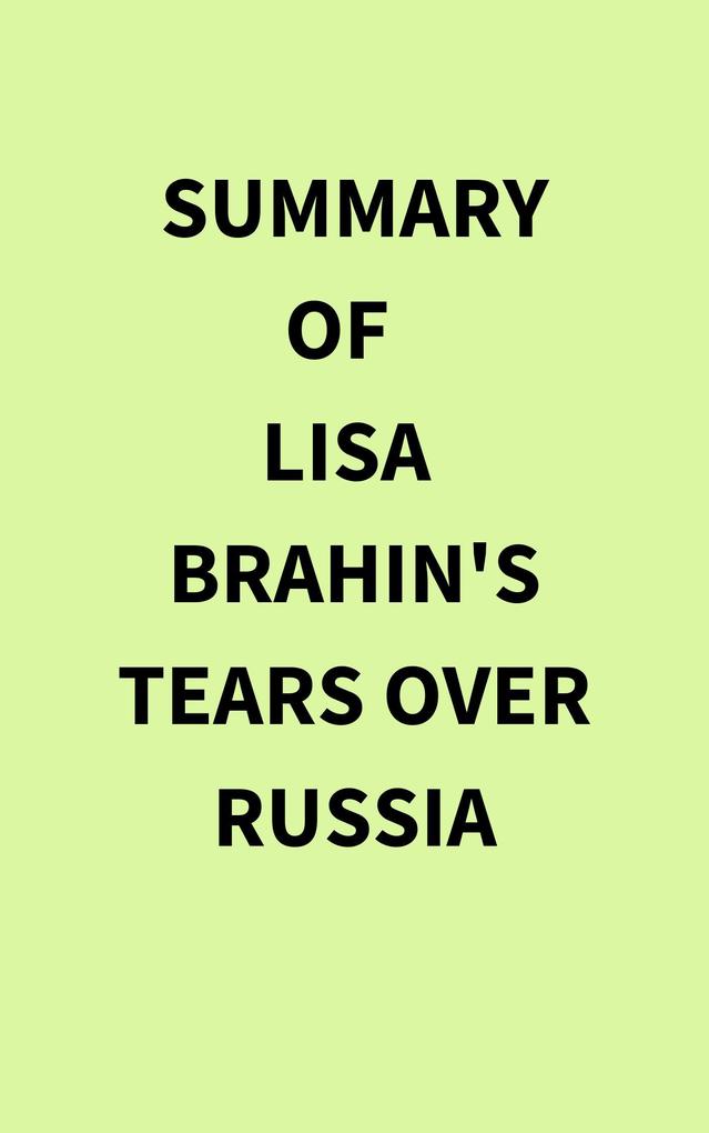 Summary of Lisa Brahin‘s Tears Over Russia